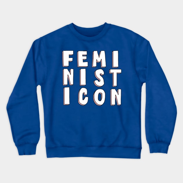 Feminist Icon Crewneck Sweatshirt by The Bechdel Cast